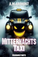Mitternachtstaxi: Horrorgeschichten Cover des Buches Mitternachtstaxi: Horrorgeschichten (ISBN: B0DFM9G24M)