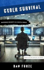 Cyber Survival: Mastering Security in a Digital World (Survival 101 Book 3) (English Edition) Cover des Buches Cyber Survival: Mastering Security in a Digital World (Survival 101 Book 3) (English Edition) (ISBN: B0DFMPK2KQ)