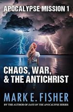 Apocalypse Mission I: Chaos, War, and the Antichrist (English Edition) Cover des Buches Apocalypse Mission I: Chaos, War, and the Antichrist (English Edition) (ISBN: B0DFTSKNWR)