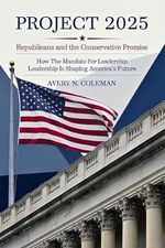 Project 2025: Republicans and the Conservative Promise: How the Mandate for Leadership is Shaping America's Future (English Edition) Cover des Buches Project 2025: Republicans and the Conservative Promise: How the Mandate for Leadership is Shaping America's Future (English Edition) (ISBN: B0DFX4MK74)