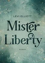 Mister Liberty (Licentia-Akademie 1) Cover des Buches Mister Liberty (Licentia-Akademie 1) (ISBN: B0DFZ5CV8W)
