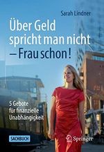 Über Geld spricht man nicht – Frau schon!: 5 Gebote für finanzielle Unabhängigkeit Cover des Buches Über Geld spricht man nicht – Frau schon!: 5 Gebote für finanzielle Unabhängigkeit (ISBN: B0DGDV8494)