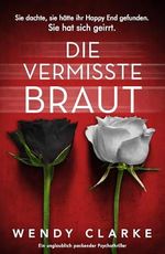 Die vermisste Braut: Ein unglaublich packender Psychothriller Cover des Buches Die vermisste Braut: Ein unglaublich packender Psychothriller (ISBN: B0DGGY31YT)