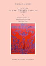Klaus Mann. Ein Schriftsteller in den Fluten der Zeit: Bestandsaufnahme und kritische Würdigung von Leben und Werk Cover des Buches Klaus Mann. Ein Schriftsteller in den Fluten der Zeit: Bestandsaufnahme und kritische Würdigung von Leben und Werk (ISBN: B0DGQ8XV8T)