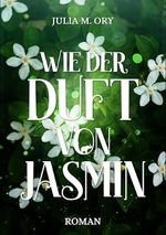 Wie der Duft von Jasmin (Philip & Rachel 2) Cover des Buches Wie der Duft von Jasmin (Philip & Rachel 2) (ISBN: B0DH5ZJHJM)