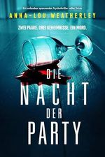 Die Nacht der Party: Ein unfassbar spannender Psychothriller voller Twists (Detective Dan Riley 5) Cover des Buches Die Nacht der Party: Ein unfassbar spannender Psychothriller voller Twists (Detective Dan Riley 5) (ISBN: B0DHV2STR9)