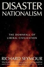 Disaster Nationalism: The Downfall of Liberal Civilization (English Edition) Cover des Buches Disaster Nationalism: The Downfall of Liberal Civilization (English Edition) (ISBN: B0DHV3FB9W)