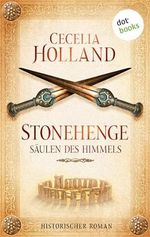 Stonehenge: Säulen des Himmels: Historischer Roman – Der Mythos um eines der rätselhaftesten Bauwerke der Welt wird lebendig! Cover des Buches Stonehenge: Säulen des Himmels: Historischer Roman – Der Mythos um eines der rätselhaftesten Bauwerke der Welt wird lebendig! (ISBN: B0DHYKRS5H)