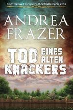Tod eines alten Knackers (Kommissar Falconers Mordfälle 1) Cover des Buches Tod eines alten Knackers (Kommissar Falconers Mordfälle 1) (ISBN: B0DJ51H115)