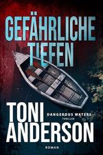 Gefährliche Tiefen - Dangerous Waters: Thriller (Im Sog des Barkley Sound 1) Cover des Buches Gefährliche Tiefen - Dangerous Waters: Thriller (Im Sog des Barkley Sound 1) (ISBN: B0DJCM5TQB)