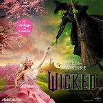Wicked: Die Hexen von Oz - Die Vorlage zum Kinofilm Cover des Buches Wicked: Die Hexen von Oz - Die Vorlage zum Kinofilm (ISBN: B0DJH3M553)
