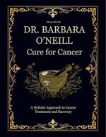 DR. BARBARA O’NEILL CURE FOR CANCER: A Holistic Approach to Cancer Treatment and Recovery (English Edition) Cover des Buches DR. BARBARA O’NEILL CURE FOR CANCER: A Holistic Approach to Cancer Treatment and Recovery (English Edition) (ISBN: B0DJH7Z1CY)