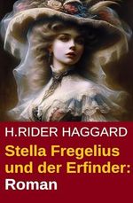 Stella Fregelius und der Erfinder: Roman Cover des Buches Stella Fregelius und der Erfinder: Roman (ISBN: B0DJJKM2BV)