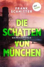 Die Schatten von München: Kriminalroman: Kommissar Gerald van Loren ermittelt 1 | Ein packender Lokalkrimi in der Isar-Metropole Cover des Buches Die Schatten von München: Kriminalroman: Kommissar Gerald van Loren ermittelt 1 | Ein packender Lokalkrimi in der Isar-Metropole (ISBN: B0DJKLBSWQ)