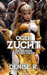 Ogerzucht: Die Bardin auf den Knien (Dark Fantasy) Cover des Buches Ogerzucht: Die Bardin auf den Knien (Dark Fantasy) (ISBN: B0DJT62WCB)