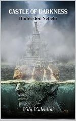 Castle of Darkness: Hinter den Nebeln Cover des Buches Castle of Darkness: Hinter den Nebeln (ISBN: B0DJW7FWWB)