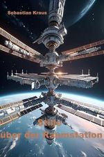 Stille über der Raumstation Cover des Buches Stille über der Raumstation (ISBN: B0DJWXY3GP)