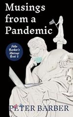 Musings from a Pandemic: PETER BARBER’S MUSINGS. BOOK TWO (Peter Barber's Musings) (English Edition) Cover des Buches Musings from a Pandemic: PETER BARBER’S MUSINGS. BOOK TWO (Peter Barber's Musings) (English Edition) (ISBN: B0DK2BRS89)