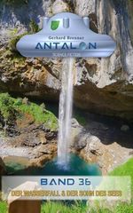 Der Wasserfall & der Sohn des Sees (Antalon Science Fiction 36) Cover des Buches Der Wasserfall & der Sohn des Sees (Antalon Science Fiction 36) (ISBN: B0DK5MQ13G)