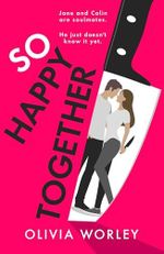 So Happy Together: An unrelentingly twisty, darkly hilarious thriller you won’t be able to put down! (English Edition) Cover des Buches So Happy Together: An unrelentingly twisty, darkly hilarious thriller you won’t be able to put down! (English Edition) (ISBN: B0DKB6HKCR)