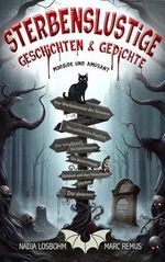 Sterbenslustige Geschichten und Gedichte: Morbide und amüsant Cover des Buches Sterbenslustige Geschichten und Gedichte: Morbide und amüsant (ISBN: B0DKFRQ4BP)