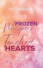 Frozen Whispers: Touched Hearts (Boston Black Knights 2) Cover des Buches Frozen Whispers: Touched Hearts (Boston Black Knights 2) (ISBN: B0DKJ6TL9H)