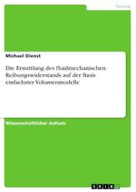 Die Ermittlung des fluidmechanischen Reibungswiderstands auf der Basis einfachster Volumenmodelle Cover des Buches Die Ermittlung des fluidmechanischen Reibungswiderstands auf der Basis einfachster Volumenmodelle (ISBN: B0DKSSCVJV)