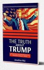 THE TRUTH ABOUT TRUMP: The Factual Accomplishments of President Donald J. Trump (English Edition) Cover des Buches THE TRUTH ABOUT TRUMP: The Factual Accomplishments of President Donald J. Trump (English Edition) (ISBN: B0DL3PHN5V)