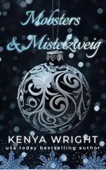 Mobsters und Mistelzweig: Mafia-Weihnachtsromanze (Weihnachts-Mafia-Romanzen) Cover des Buches Mobsters und Mistelzweig: Mafia-Weihnachtsromanze (Weihnachts-Mafia-Romanzen) (ISBN: B0DL5YXP5X)