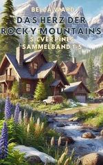 Das Herz der Rocky Mountains: Silver Pines Sammelband 1-5 Cover des Buches Das Herz der Rocky Mountains: Silver Pines Sammelband 1-5 (ISBN: B0DLH83W3V)