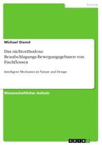 Das nichtorthodoxe Beaufschlagungs-Bewegungsgebaren von Fischflossen: Intelligent Mechanics in Nature and Design Cover des Buches Das nichtorthodoxe Beaufschlagungs-Bewegungsgebaren von Fischflossen: Intelligent Mechanics in Nature and Design (ISBN: B0DLLKJS9X)