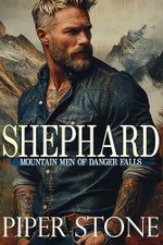 Shephard: A Rough Romance (Mountain Men of Danger Falls Book 1) (English Edition) Cover des Buches Shephard: A Rough Romance (Mountain Men of Danger Falls Book 1) (English Edition) (ISBN: B0DLNTQBBN)