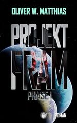 Projekt Fram: Phase 1 Cover des Buches Projekt Fram: Phase 1 (ISBN: B0DLVJSW5F)