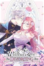 To Sir, Without Love: I'm Divorcing You, Vol. 1 (manga) (To Sir, Without Love: I'm Divorcing You (manga)) (English Edition) Cover des Buches To Sir, Without Love: I'm Divorcing You, Vol. 1 (manga) (To Sir, Without Love: I'm Divorcing You (manga)) (English Edition) (ISBN: B0DLW53KRG)