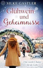 Glühwein und Geheimnisse: Eine zweite Chance für die Liebe Cover des Buches Glühwein und Geheimnisse: Eine zweite Chance für die Liebe (ISBN: B0DLWN98DN)