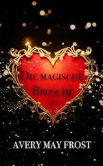 Die magische Brosche Cover des Buches Die magische Brosche (ISBN: B0DLWZ2R14)