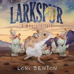 Larkspur: A Mouse's Tale Cover des Buches Larkspur: A Mouse's Tale (ISBN: B0DLXRYMF3)