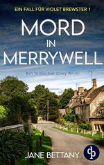 Mord in Merrywell: Ein britischer Cosy Krimi (Ein Fall für Violet Brewster 1) Cover des Buches Mord in Merrywell: Ein britischer Cosy Krimi (Ein Fall für Violet Brewster 1) (ISBN: B0DM5LKGCL)