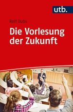 Die Vorlesung der Zukunft: Theorie und Praxis der interaktiven Vorlesung (Kompetent lehren) Cover des Buches Die Vorlesung der Zukunft: Theorie und Praxis der interaktiven Vorlesung (Kompetent lehren) (ISBN: B0DNKFJX6Z)