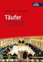 Täufer: Von der Reformation ins 21. Jahrhundert Cover des Buches Täufer: Von der Reformation ins 21. Jahrhundert (ISBN: B0DNKJ21NG)