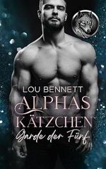 Alphas Kätzchen: Garde der Fünf Cover des Buches Alphas Kätzchen: Garde der Fünf (ISBN: B0DNNGNXCD)