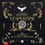 Vespertine: Das Geheimnis der dunklen Priesterin Cover des Buches Vespertine: Das Geheimnis der dunklen Priesterin (ISBN: B0DNRG81QM)