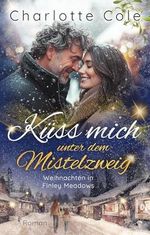 Küss mich unter dem Mistelzweig - Weihnachten in Finley Meadows : (5) Cover des Buches Küss mich unter dem Mistelzweig - Weihnachten in Finley Meadows : (5) (ISBN: B0DNRNBF9Y)