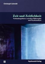 Zeit und Zeitlichkeit: Verbindungslinien zwischen Philosophie und Psychoanalyse (Bibliothek der Psychoanalyse) Cover des Buches Zeit und Zeitlichkeit: Verbindungslinien zwischen Philosophie und Psychoanalyse (Bibliothek der Psychoanalyse) (ISBN: B0DNTHSTZJ)