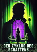 Der Zyklus des Schattens: Ein Dunkler Psychologischer Thriller Cover des Buches Der Zyklus des Schattens: Ein Dunkler Psychologischer Thriller (ISBN: B0DP3LGSKN)