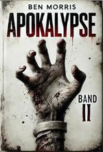 Apokalypse : Band II (Apokalypse Band I 2) Cover des Buches Apokalypse : Band II (Apokalypse Band I 2) (ISBN: B0DPGJQRSR)