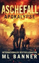 Aschefall Apokalypse: Ein apokalyptischer Thriller Cover des Buches Aschefall Apokalypse: Ein apokalyptischer Thriller (ISBN: B0DPGP1968)