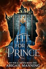 Fit For A Prince: A Clean Romantasy (Fit For A Crown Book 1) (English Edition) Cover des Buches Fit For A Prince: A Clean Romantasy (Fit For A Crown Book 1) (English Edition) (ISBN: B0DPGPG7Y8)
