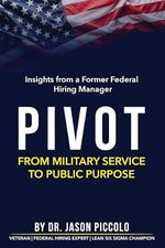 PIVOT: From Military Service to Public Purpose (English Edition) Cover des Buches PIVOT: From Military Service to Public Purpose (English Edition) (ISBN: B0DPGR9CD3)