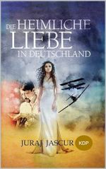 Die heimliche Liebe in Deutschland Cover des Buches Die heimliche Liebe in Deutschland (ISBN: B0DPMYZPZ5)